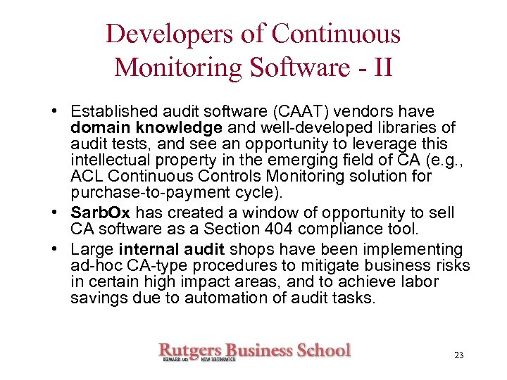 Developers of Continuous Monitoring Software - II • Established audit software (CAAT) vendors have