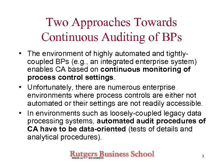 Two Approaches Towards Continuous Auditing of BPs • The environment of highly automated and
