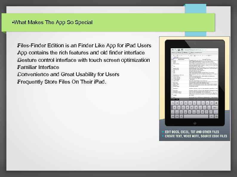  • What Makes The App So Special Files-Finder Edition is an Finder Like