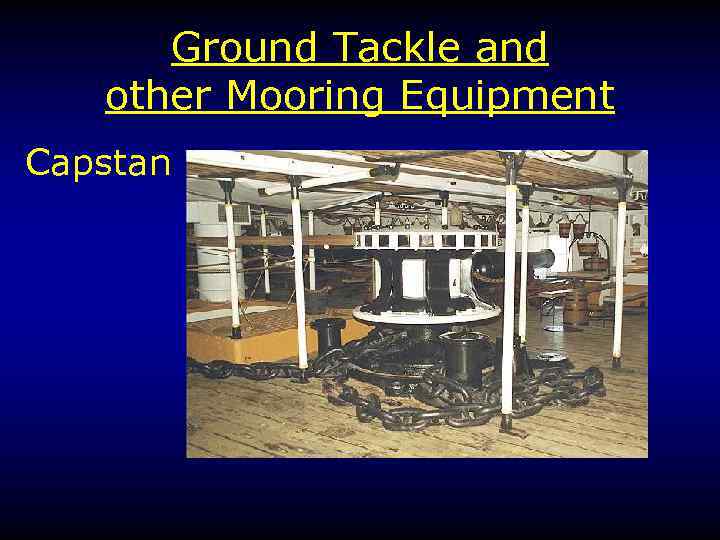 Ground Tackle and other Mooring Equipment Capstan 