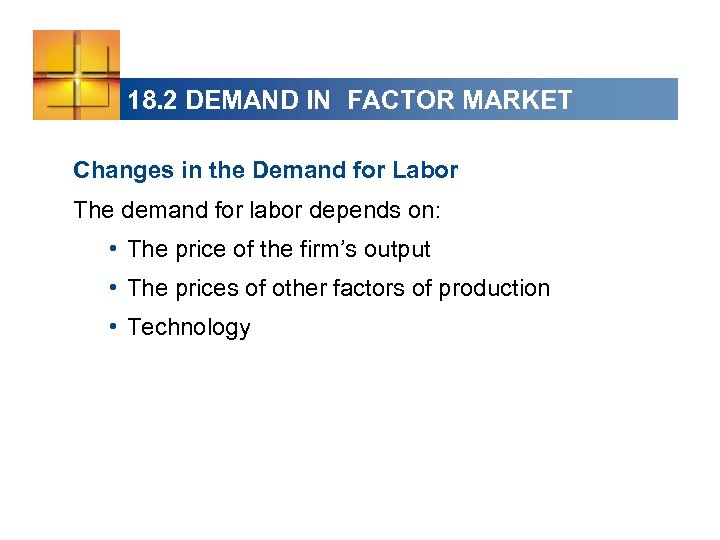 18. 2 DEMAND IN FACTOR MARKET Changes in the Demand for Labor The demand