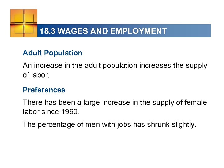 18. 3 WAGES AND EMPLOYMENT Adult Population An increase in the adult population increases