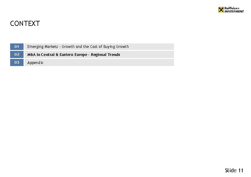 CONTEXT 01 Emerging Markets – Growth and the Cost of Buying Growth 02 M&A