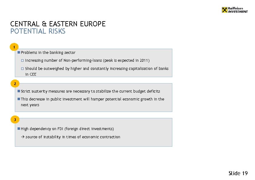 CENTRAL & EASTERN EUROPE POTENTIAL RISKS 1 n Problems in the banking sector o