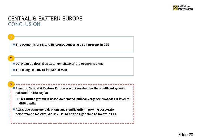 CENTRAL & EASTERN EUROPE CONCLUSION 1 n The economic crisis and its consequences are