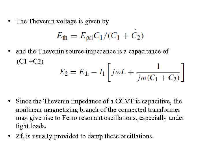  • Thevenin voltage is given by • and the Thevenin source impedance is