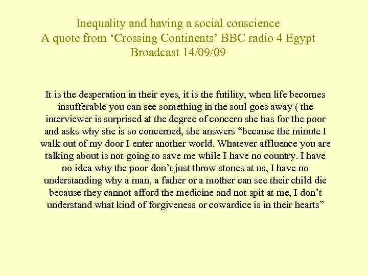Inequality and having a social conscience A quote from ‘Crossing Continents’ BBC radio 4