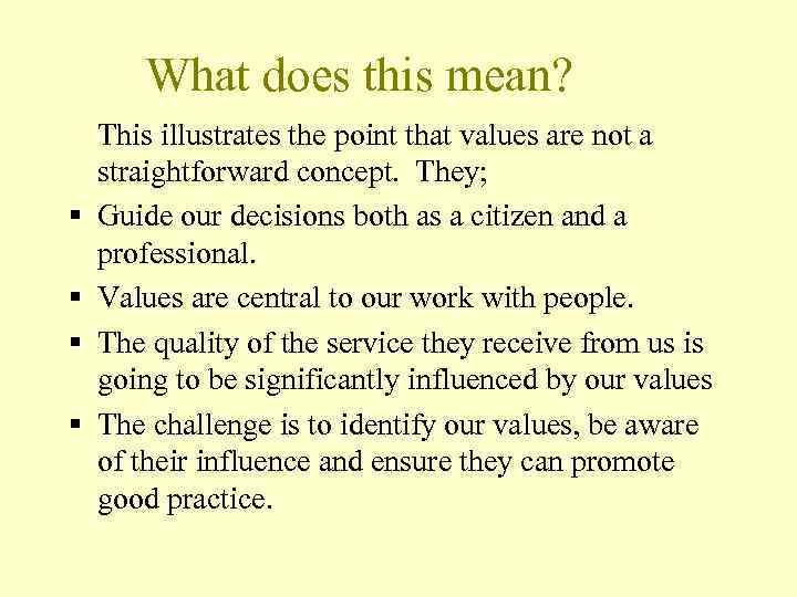 What does this mean? § § This illustrates the point that values are not