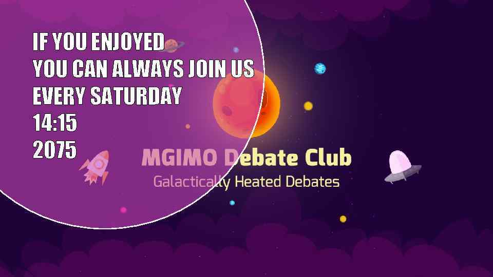 IF YOU ENJOYED YOU CAN ALWAYS JOIN US EVERY SATURDAY 14: 15 2075 