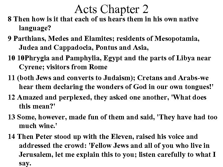 Acts Chapter 2 8 Then how is it that each of us hears them