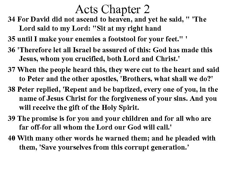 Acts Chapter 2 34 For David did not ascend to heaven, and yet he