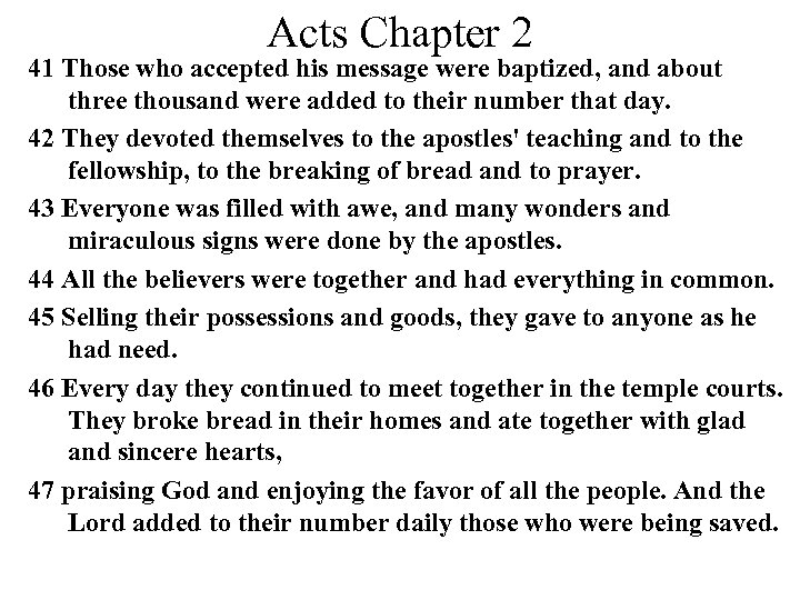 Acts Chapter 2 41 Those who accepted his message were baptized, and about three