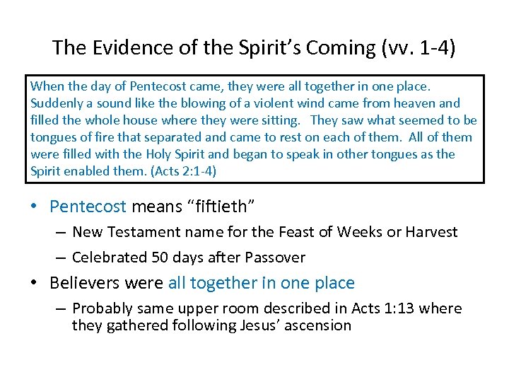 The Evidence of the Spirit’s Coming (vv. 1 -4) When the day of Pentecost
