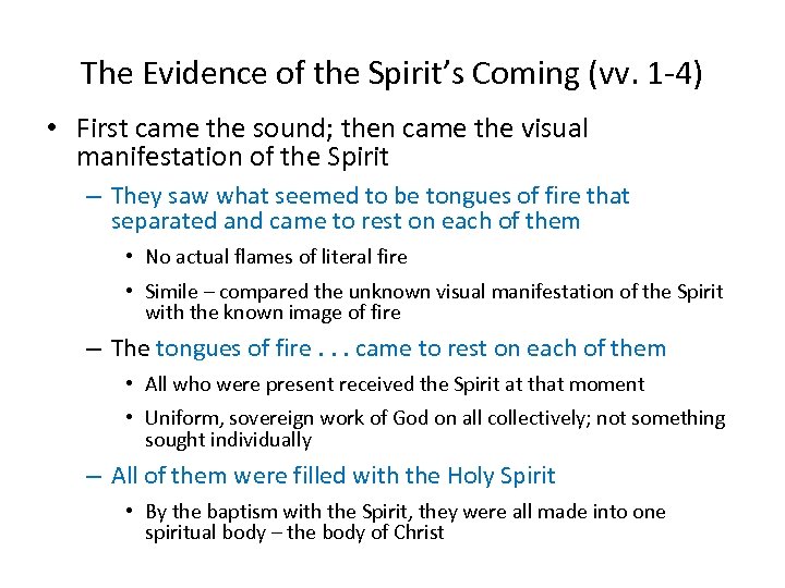 The Evidence of the Spirit’s Coming (vv. 1 -4) • First came the sound;