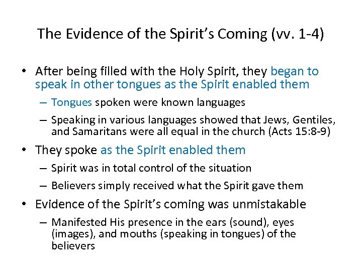 The Evidence of the Spirit’s Coming (vv. 1 -4) • After being filled with
