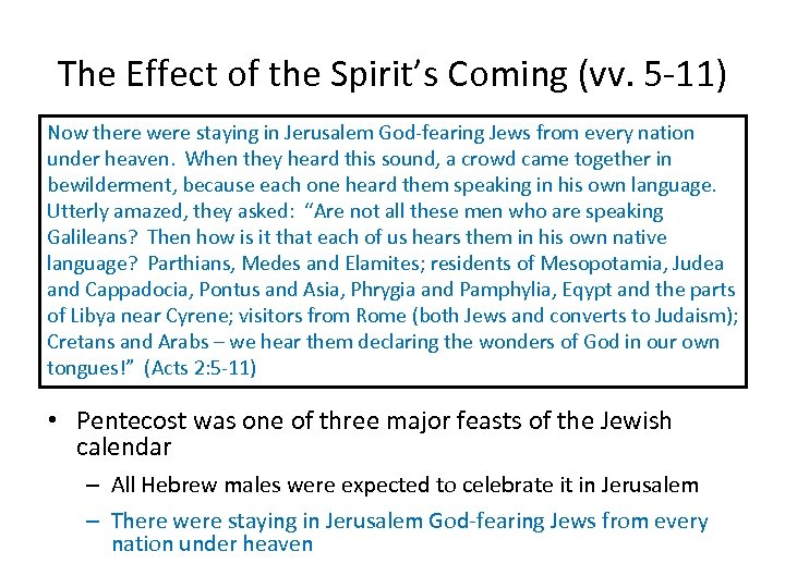 The Effect of the Spirit’s Coming (vv. 5 -11) Now there were staying in