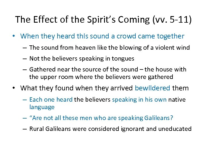 The Effect of the Spirit’s Coming (vv. 5 -11) • When they heard this