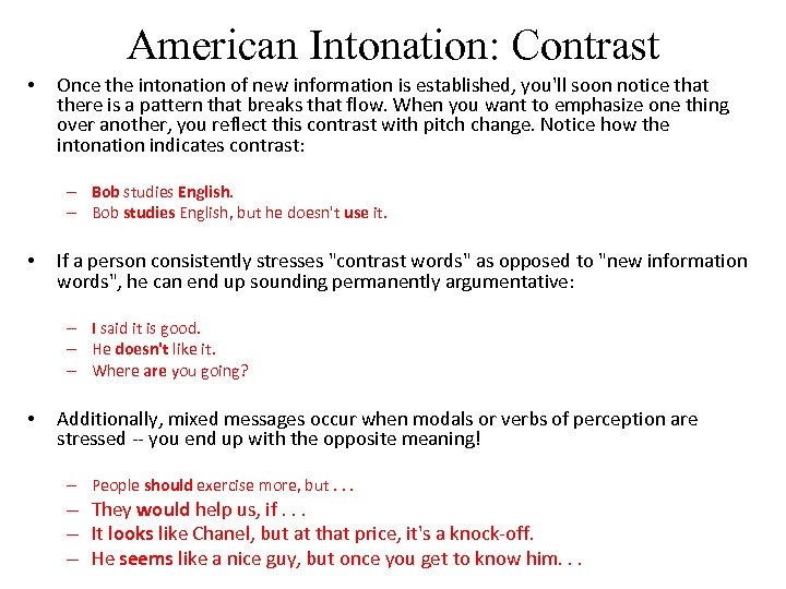 American Intonation: Contrast • Once the intonation of new information is established, you'll soon