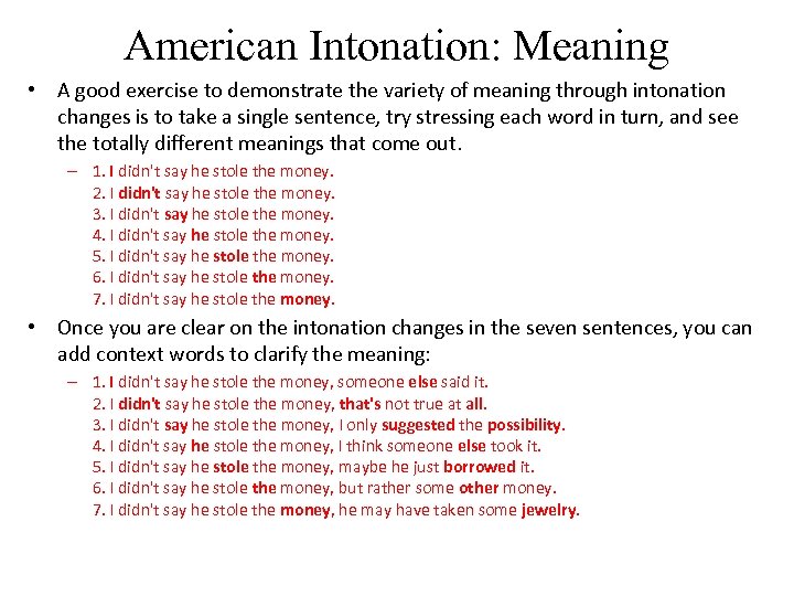American Intonation: Meaning • A good exercise to demonstrate the variety of meaning through