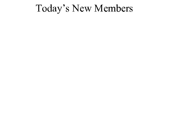 Today’s New Members 