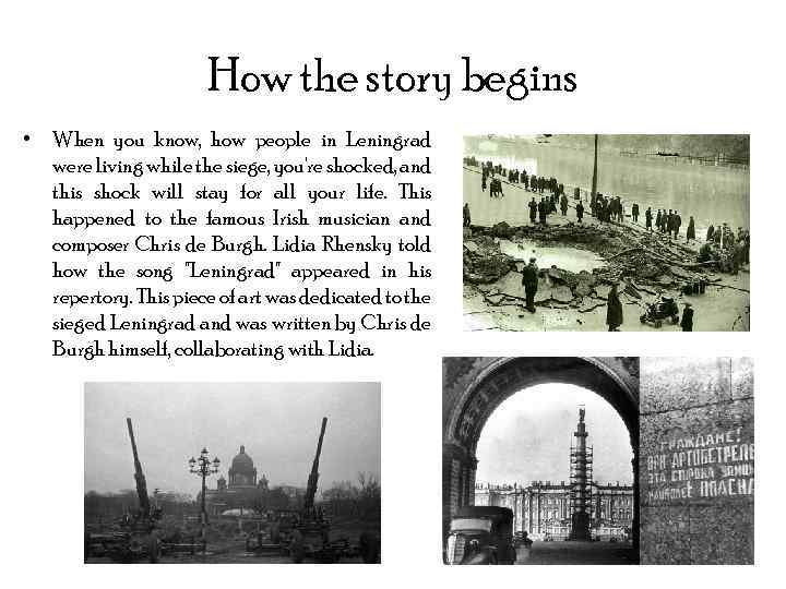 How the story begins • When you know, how people in Leningrad were living