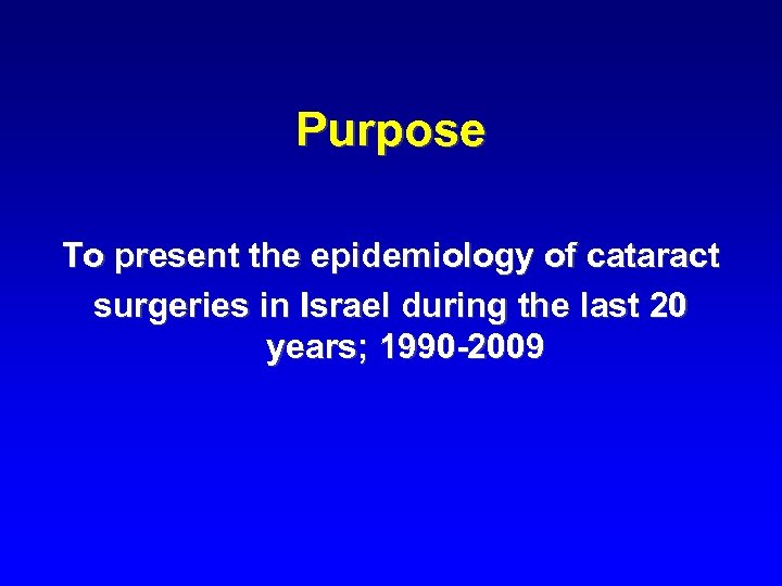 Purpose To present the epidemiology of cataract surgeries in Israel during the last 20