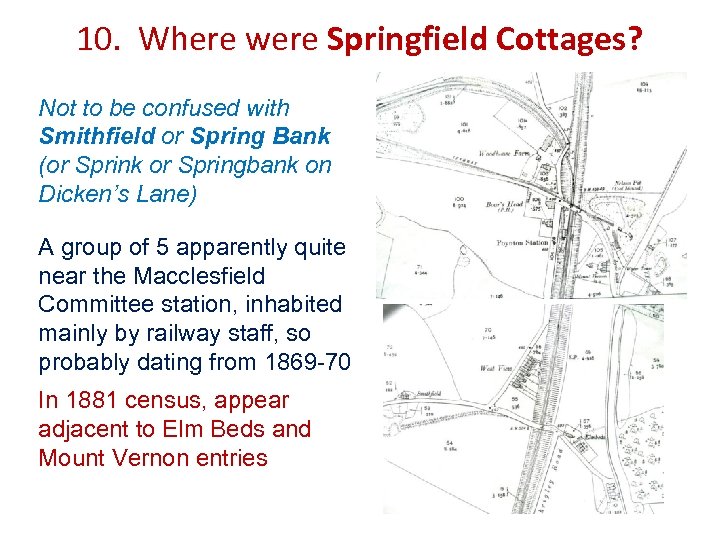 10. Where were Springfield Cottages? Not to be confused with Smithfield or Spring Bank