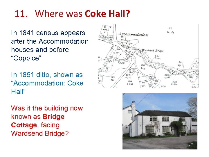 11. Where was Coke Hall? In 1841 census appears after the Accommodation houses and