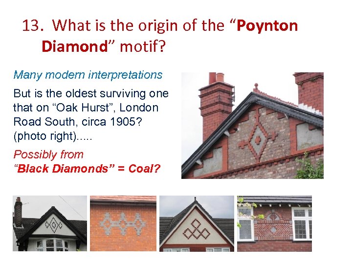 13. What is the origin of the “Poynton Diamond” motif? Many modern interpretations But