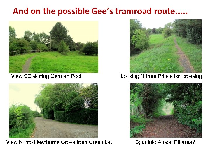 And on the possible Gee’s tramroad route. . . View SE skirting German Pool