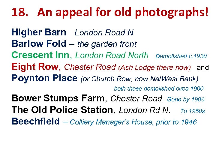 18. An appeal for old photographs! Higher Barn London Road N Barlow Fold –