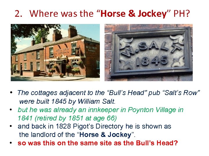 2. Where was the “Horse & Jockey” PH? • The cottages adjacent to the