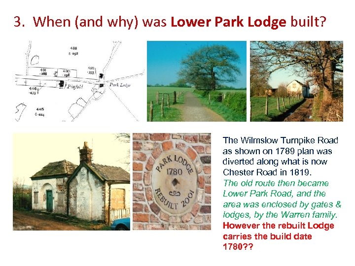 3. When (and why) was Lower Park Lodge built? The Wilmslow Turnpike Road as
