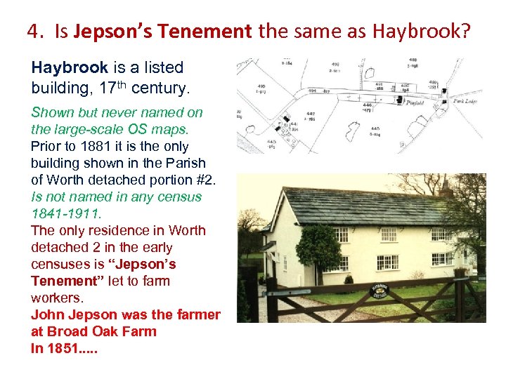 4. Is Jepson’s Tenement the same as Haybrook? Haybrook is a listed building, 17