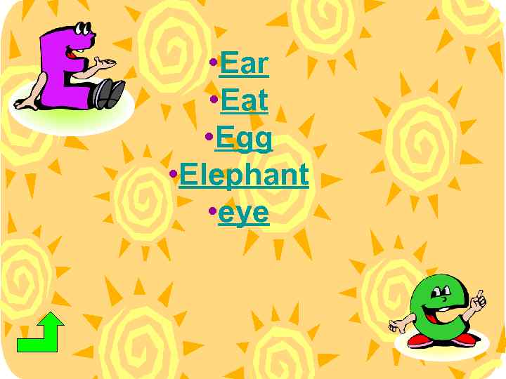  • Ear • Eat • Egg • Elephant • eye 