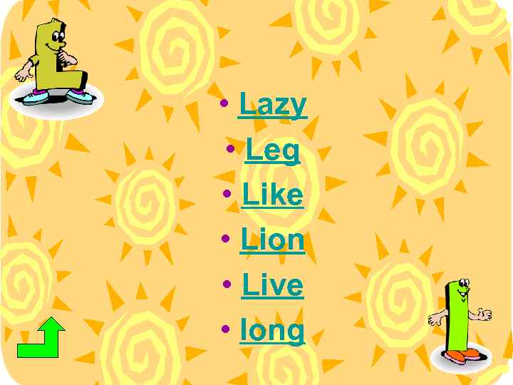  • Lazy • Leg • Like • Lion • Live • long 