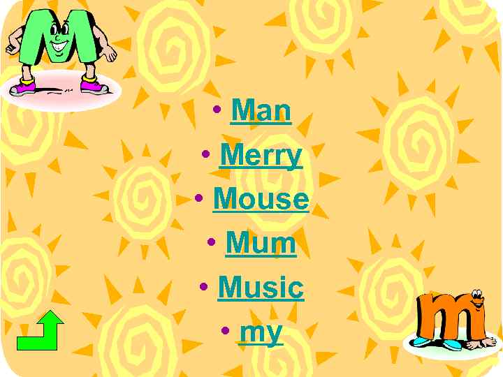  • Man • Merry • Mouse • Mum • Music • my 