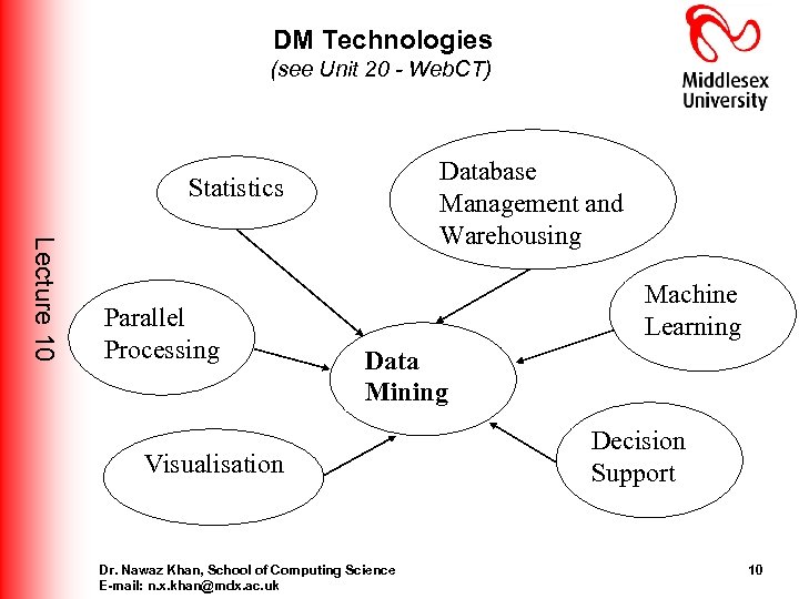 DM Technologies (see Unit 20 - Web. CT) Database Management and Warehousing Statistics Lecture