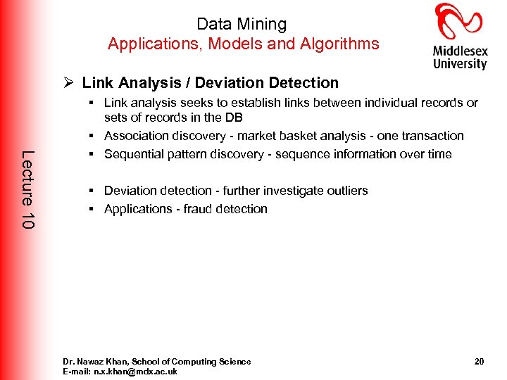 Data Mining Applications, Models and Algorithms Ø Link Analysis / Deviation Detection Lecture 10