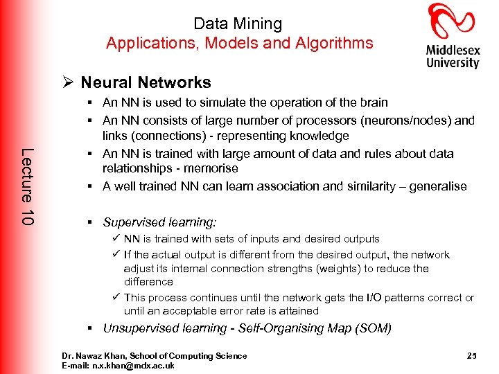 Data Mining Applications, Models and Algorithms Ø Neural Networks Lecture 10 § An NN