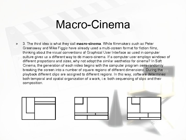 Macro-Cinema » 3. The third idea is what they call macro-cinema. While filmmakers such