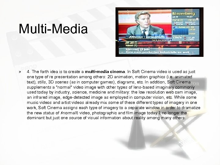 Multi-Media » 4. The forth idea is to create a multi-media cinema. In Soft