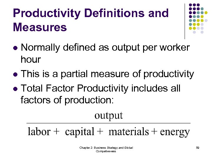 Productivity Definitions and Measures Normally defined as output per worker hour l This is