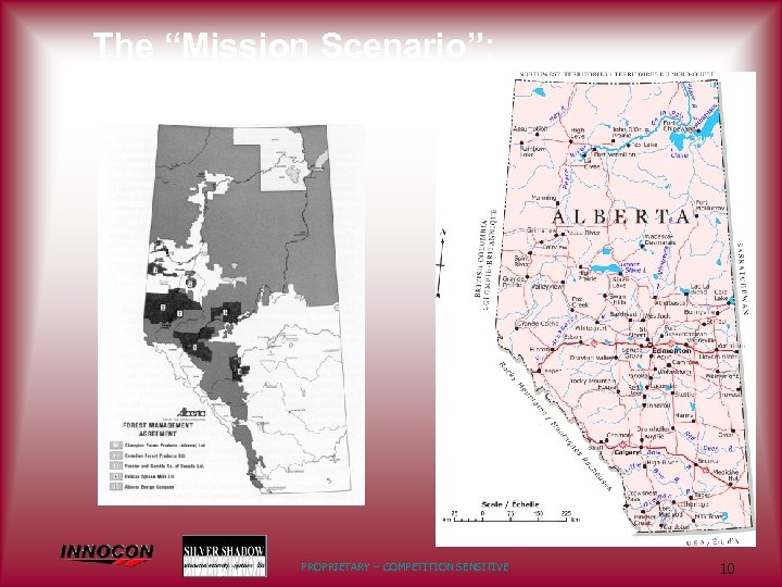The “Mission Scenario”: Alberta Forest Regions PROPRIETARY – COMPETITION SENSITIVE 10 