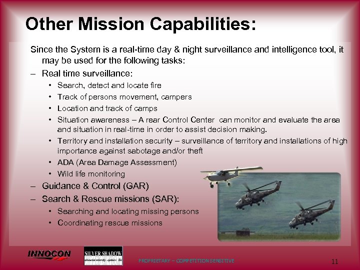 Other Mission Capabilities: Since the System is a real-time day & night surveillance and