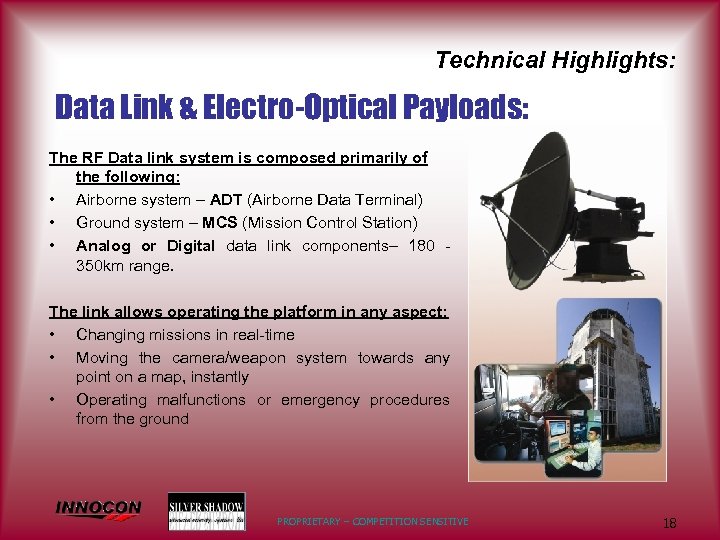 Technical Highlights: Data Link & Electro-Optical Payloads: The RF Data link system is composed