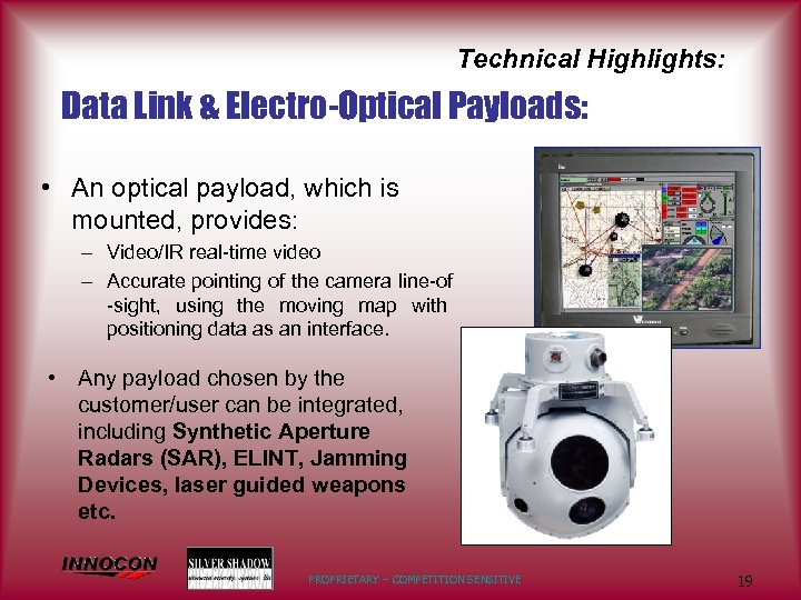 Technical Highlights: Data Link & Electro-Optical Payloads: • An optical payload, which is mounted,