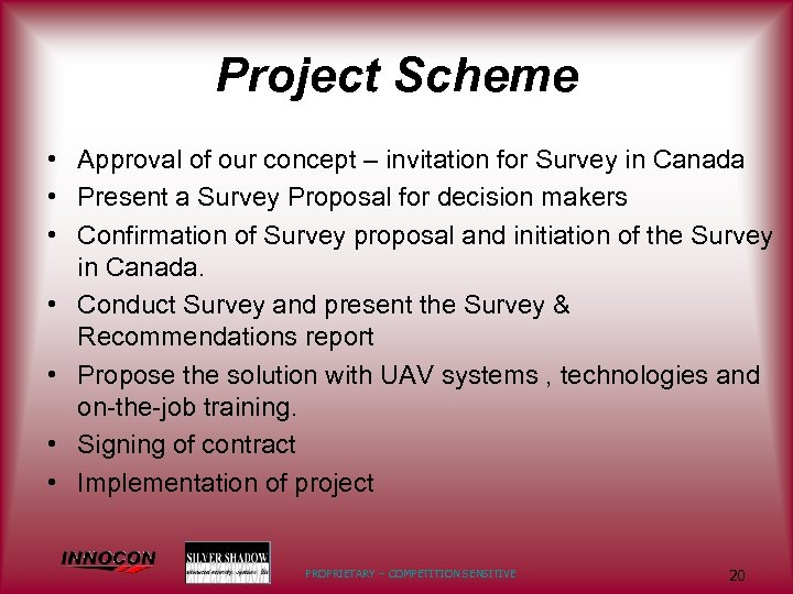 Project Scheme • Approval of our concept – invitation for Survey in Canada •