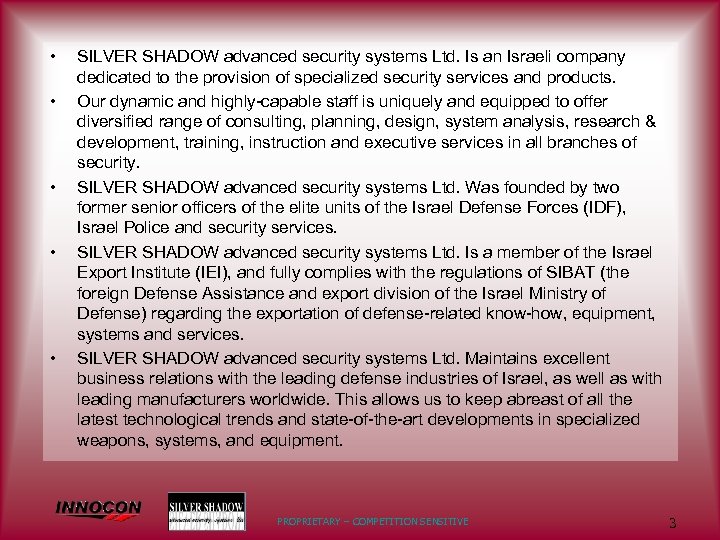  • • • SILVER SHADOW advanced security systems Ltd. Is an Israeli company