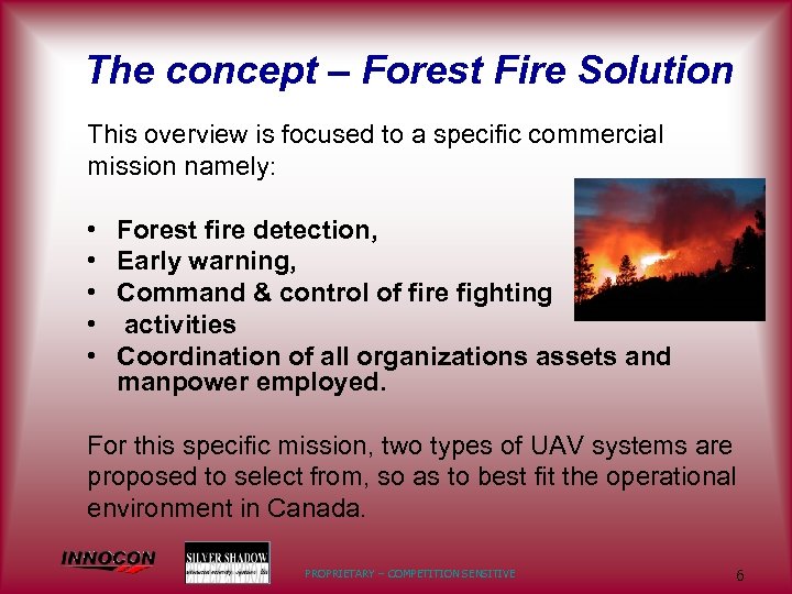 The concept – Forest Fire Solution This overview is focused to a specific commercial